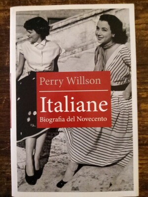 WILLSON PERRY - ITALIENISCH. BIOGRAPHIE DES 20. JAHRHUNDERTS - MONDADORI 2011
