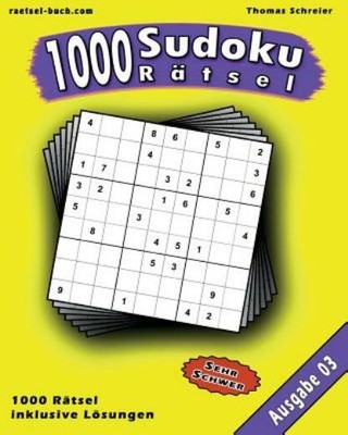 1000 Sudoku R?Tsel 03: Schwere 9X9 Sudoku Mit L?Sungen, Ausgabe 03
