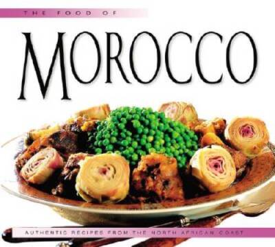 Food of Morocco: Authentic Recipes from the North African Coast (Foo - VERY GOOD
