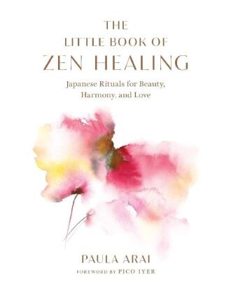 The Little Book Of Zen Healing | Arai, Paula | Gebunden | 9781645471509-image
