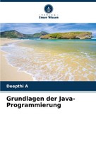Deepthi A | Grundlagen Der Java-Programmierung | Taschenbuch | Deutsch (2024)