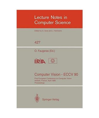 Computer Vision - ECCV 90: First European Conference on Computer Vision. Antibes
