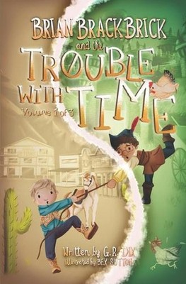 Brian Brackbrick and the Trouble with Time: Volume 1 by Bex Sutton Paperback Boo