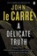 A Delicate Truth by John Le Carre.