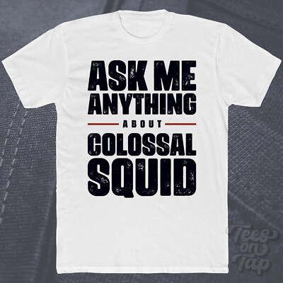 ASK ME ANYTHING ABOUT COLOSSAL SQUID T-SHIRT Meereslebewesen Ozean Kopffüßer lustig