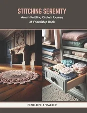 Stitching Serenity: Amish Knitting Circle's Journey of Friendship Book by Penelo