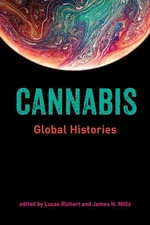 Cannabis: Global Histories, , Excellent Book