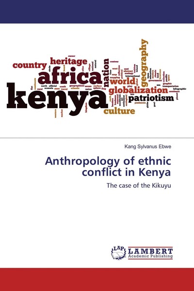 Anthropology Of Ethnic Conflict In Kenya The Case Of The Kikuyu Ebwe Taschenbuch-image