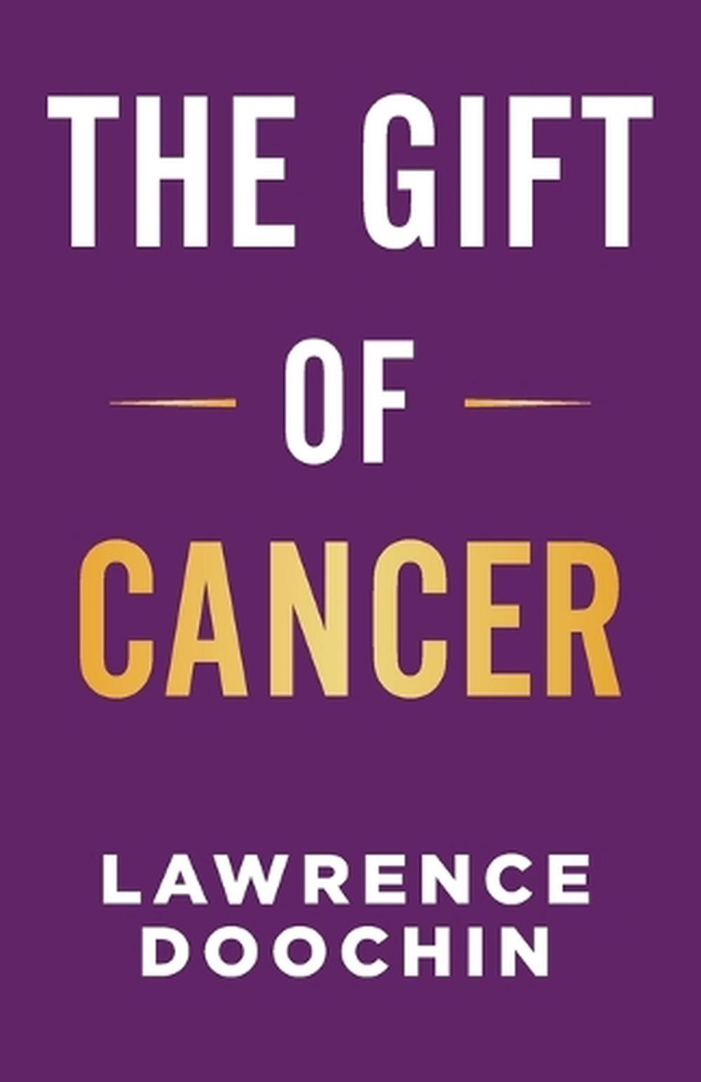 The Gift Of Cancer by Lawrence Doochin Paperback Book