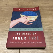 The Bliss of Inner Fire: Heart Practice of the Six Yogas of Naropa by Yeshe-GOOD