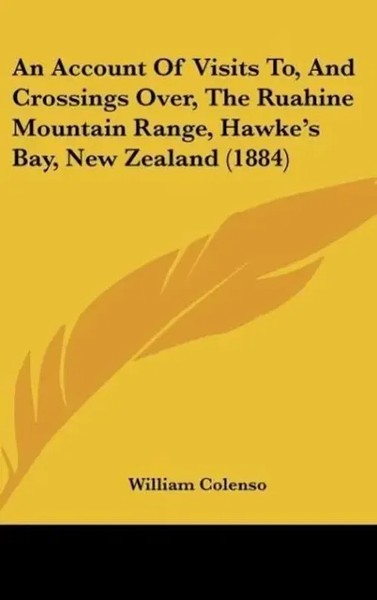 William Colenso | An Account Of Visits To, And Crossings Over, The Ruahine...-image