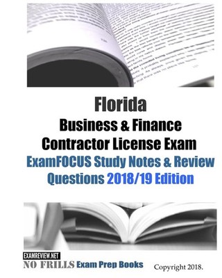 Florida Business & Finance Contractor License Exam ExamFOCUS Study Notes & R...