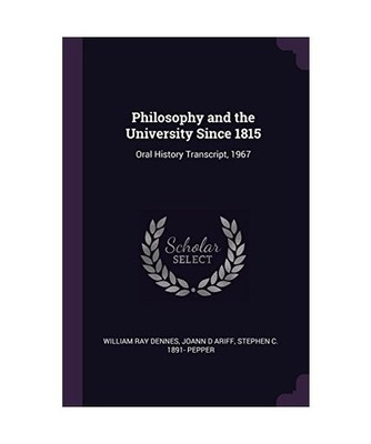 Philosophy and the University Since 1815: Oral History Transcript, 1967, William