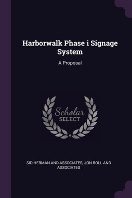 Herman and Associate - Harborwalk Phase i Signage System  A Proposal - - X555z