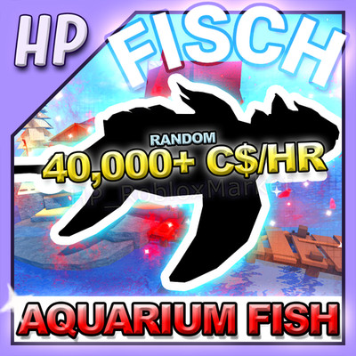 FISCH : *OP* RANDOM FISH - [ 40,000+ C$ Per/hr + Aquarium Farming ]
