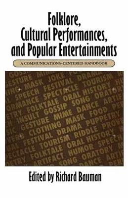 Folklore, Cultural Performances, and - Paperback, by Bauman Richard - Very Good