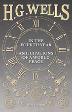 H.G. Wells In The Fourth Year - Anticipations...