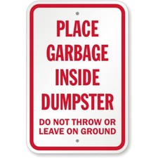 Place Garbage Inside Dumpster Aluminum Weatherproof Sign c01232