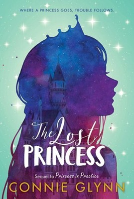 The Rosewood Chronicles #3: The Lost Princess by Connie Glynn: New