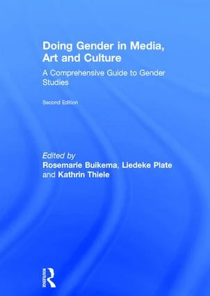 Doing Gender in Media, Art and Culture - 2nd Edition