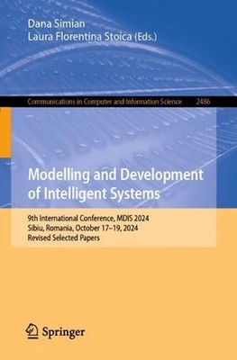 Modelling and Development of Intelligent Systems: 9th International Conference,