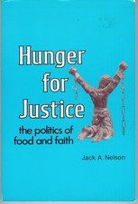 Hunger for Justice: The Politics of Food and Faith by Nelson, Jack A., Acceptabl