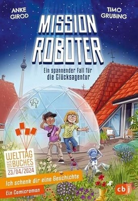 Ich schenk dir eine Geschichte - Mission Roboter   ein spannender Buch cbj