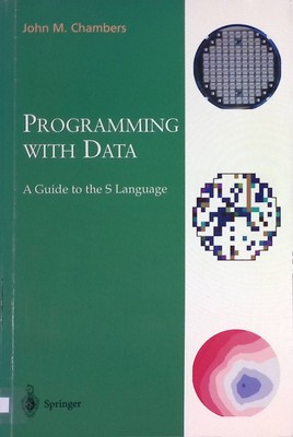 Programming with Data: A Guide to the S Language Chambers, John M.: