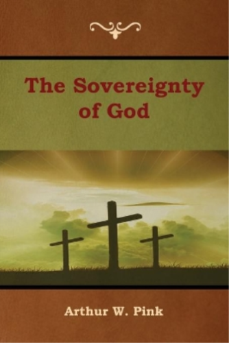 Arthur W Pink The Sovereignty of God (Paperback) (UK IMPORT) - Picture 1 of 1