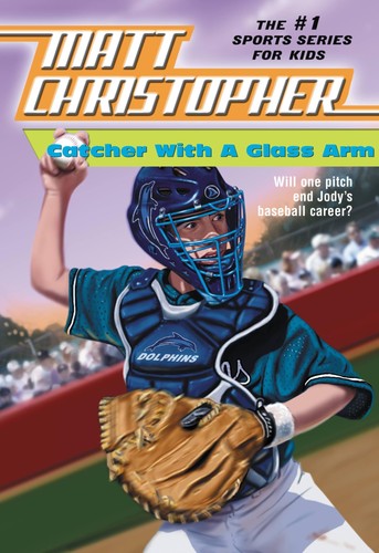 Catcher with a Glass Arm (Matt Christopher Sports Classics) - Christopher, M... - 第 1/1 張圖片