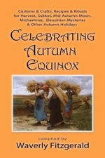 Celebrating Autumn Equinox: Customs & Crafts, Recipes & Rituals for Harvest, Suk