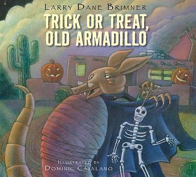 Trick or Treat, Old Armadillo by Brimner, Larry Dane