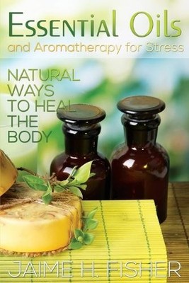Jamie Fisher What Are Essential Oils and Aromatherapy? (Taschenbuch)