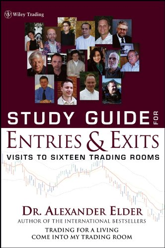 Study Guide for Entries and Exits: Visits to 16 Trading... - Elder, Alexander