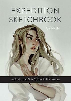 Expedition Sketchbook: Inspiration and Skills for Your Artistic Journey by...