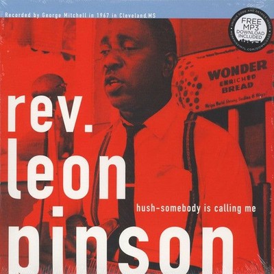 Rev. Leon Pinson - Hush - Somebody Is Calling Me - Vinyl