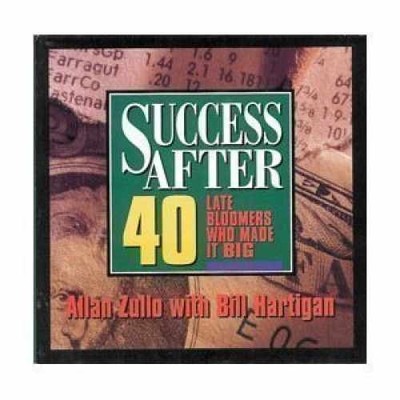Success After Forty: Late - Paperback, by Zullo Allan; Hartigan - Very Good