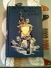 In the Great White Land GORDON STABLES 1913 ANTARCTIC EXPEDITION South Pole