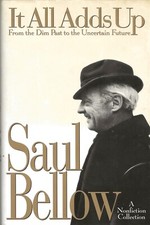 Product Image: IT ALL ADDS UP by Saul Bellow (1994, First Edition, HC/DJ) Signed by Saul Bellow