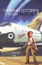 Hanna Storm: Intergalactic by C.J. Starbright and the Stargazers Paperback Book