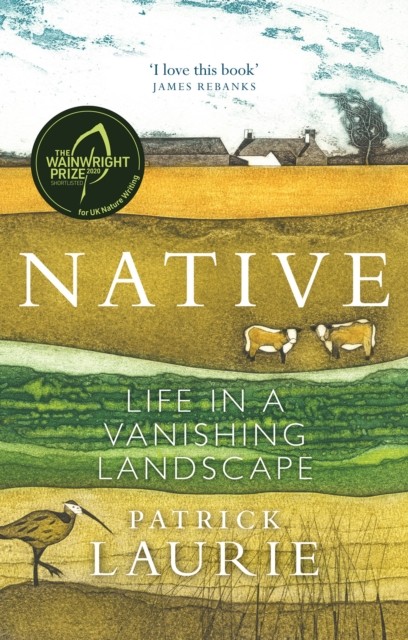 Native Life in a Vanishing Landscape by Patrick Laurie (Paperback Book)