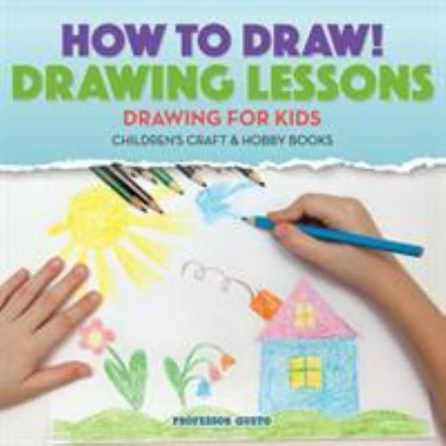 How to Draw! Drawing Lessons - Drawing for Kids - Children's Craft & Hobby Bo...