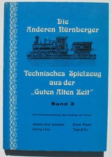 Die Anderen N&uuml;rnberger - Technisches Spielzeug Band 3 Tippco Plank Issmayer Levy