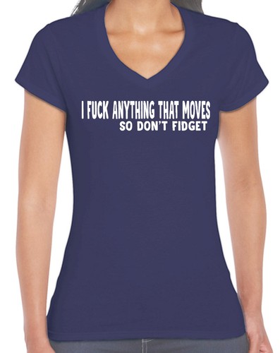 Funny T SHIRT I £uck anything that moves so don't fidget Rude long sleeve - Picture 29 of 37
