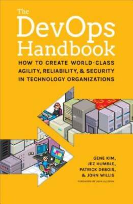The DevOps Handbook: How to Create World-Class Agility, Reliability, and  - GOOD