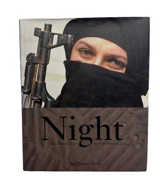 Joel Preston Smith - Night of a Thousand Stars & Other Portraits of Iraq Signed