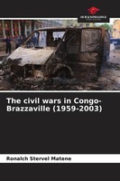Ronalch Stervel Matene | The Civil Wars In Congo-Brazzaville (1959-2003) | Buch