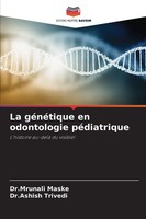 Mrunali Maske (U. A.) | La GéNéTique En Odontologie PéDiatrique | Taschenbuch