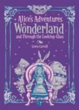 Alice's Adventures in Wonderland and Through the Looking Glass (Barnes &...
