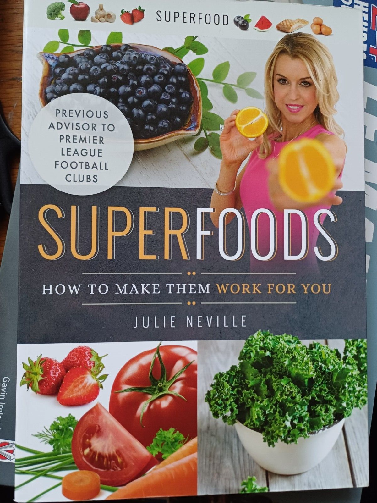 Superfoods: How to Make Them Work for You by Julie Neville Paperback